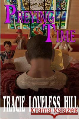 Preying Time Tracie Loveless Hill 9781387658367