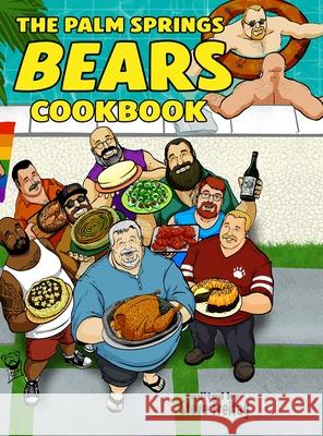 The Palm Springs Bears Cookbook  9781387665464 Lulu.com