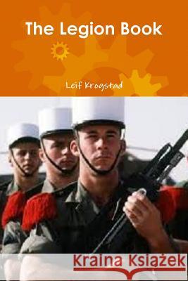 The Legion Book Leif Krogstad 9781387665655 Lulu.com