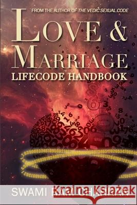 Love & Marriage Lifecode Handbook Swami Ram Charran 9781387667468 Lulu.com