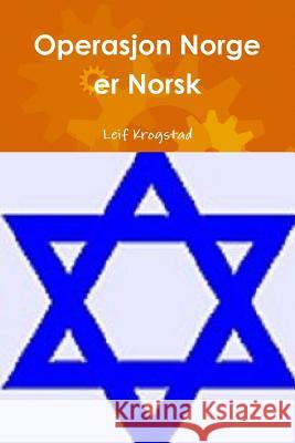 Operasjon Norge er Norsk Krogstad, Leif 9781387671489 Lulu.com
