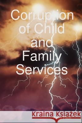 Corruption of Child and Family Services Abby Fitch 9781387672301 Lulu.com
