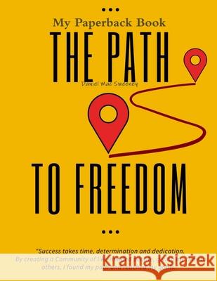 The Path To Freedom Daniel Mac Sweeney 9781387674237