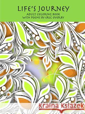 Life's Journey Adult Coloring Book Eric Overby 9781387678723