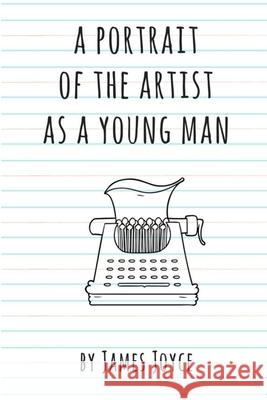 A Portrait of the Artist as a Young Man James Joyce 9781387679218
