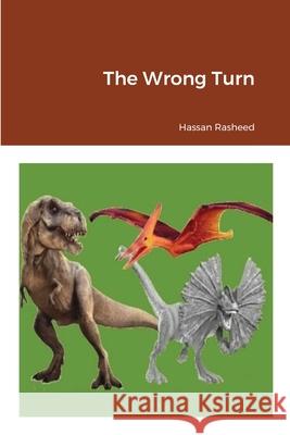 The Wrong Turn Hassan Rasheed 9781387682805