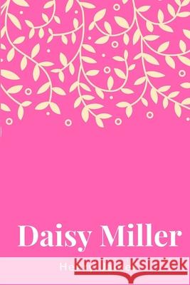 Daisy Miller Henry James 9781387682867 Lulu.com