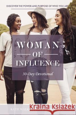 Woman of Influence Katie Walker, Philipa Booyens 9781387688319 Lulu.com