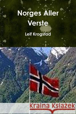 Norges Aller Verste Leif Krogstad 9781387694839 Lulu.com