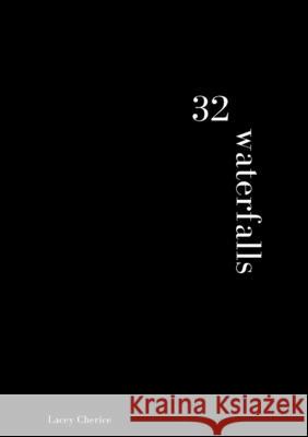 32 waterfalls Lacey Cherice 9781387698370 Lulu.com