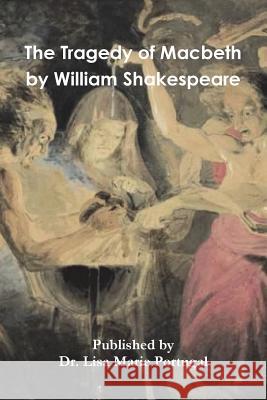 The Tragedy of Macbeth By William Shakespeare Dr Lisa Marie Portugal 9781387703210