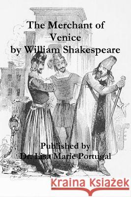 The Merchant of Venice by William Shakespeare Dr Lisa Marie Portugal 9781387705177