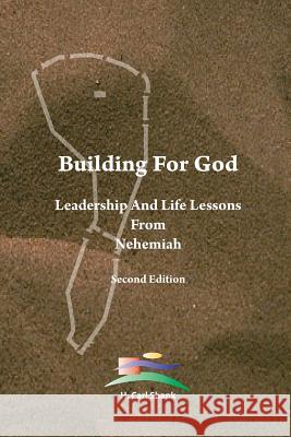 Building For God: Leadership and Life Lessons from Nehemiah Carl Shank 9781387713783 Lulu.com