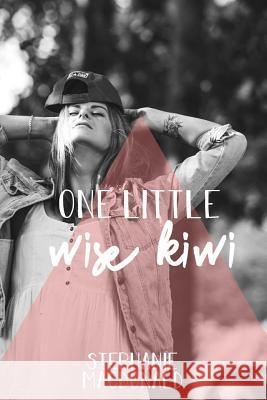 One Little Wise Kiwi Stephanie MacDonald 9781387720231 Lulu.com