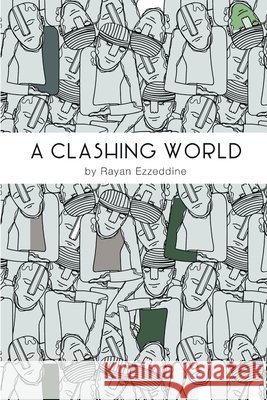 A Clashing World Rayan Ezzeddine 9781387724024