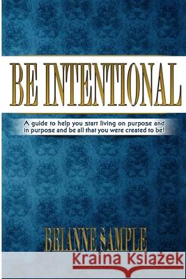 Be Intentional Brianne Sample 9781387725915