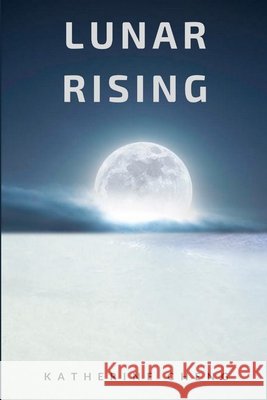 Lunar Rising Katherine Cheng 9781387728886