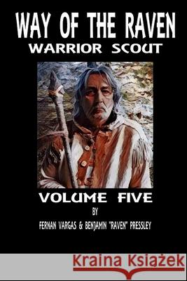 Way of the Raven Warrior Scout Volume 5 Fernan Vargas, Benjamin Pressley 9781387745357