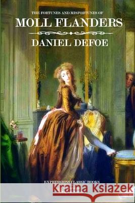 Moll Flanders Daniel Defoe, Expressions Classic Books 9781387751372 Lulu.com