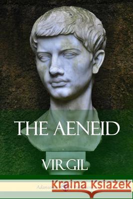 The Aeneid Virgil                                   J. W. Mackail 9781387766482