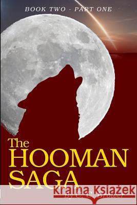 The Hooman Saga: Book 2 - Part One C. C. Brower 9781387778102 Lulu.com