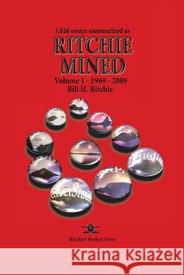 Ritchie Mined - Volume I Bill H Ritchie 9781387789238 Lulu.com