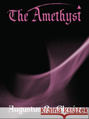 The Amethyst Augustus Glazier 9781387799671