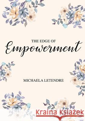 The Edge of Empowerment Michaela Letendre 9781387803293 Lulu.com