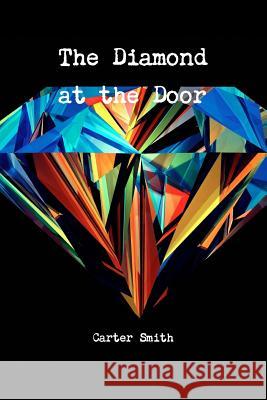 The Diamond at the Door Carter Smith 9781387807949