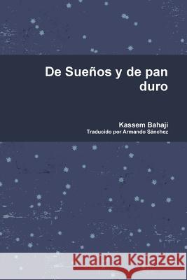 De Sueños y de pan duro Bahaji, Kassem 9781387808656