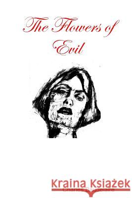 The Flowers of Evil Charles Baudelaire 9781387809349 Lulu.com