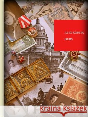 Ours. A Russian Tale. Kostin, Alex 9781387809684