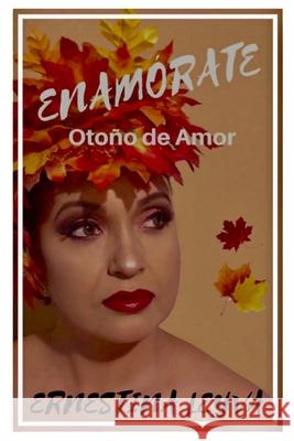 ENAMÓRATE Otoño de amor Ernestina Leyva 9781387811885