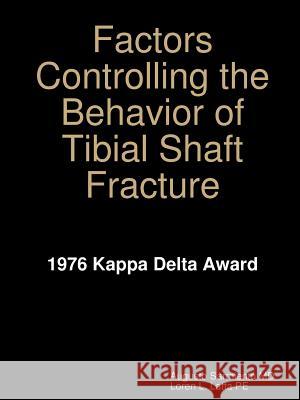 Factors Controlling the Behavior of Tibial Shaft Fracture Augusto Sarmiento 9781387812271 Lulu.com