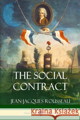 The Social Contract Jean-Jacques Rousseau 9781387815401 Lulu.com