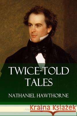 Twice-Told Tales Nathaniel Hawthorne 9781387818037