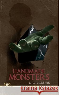 Handmade Monsters D W Gillespie 9781387825448 Lulu.com