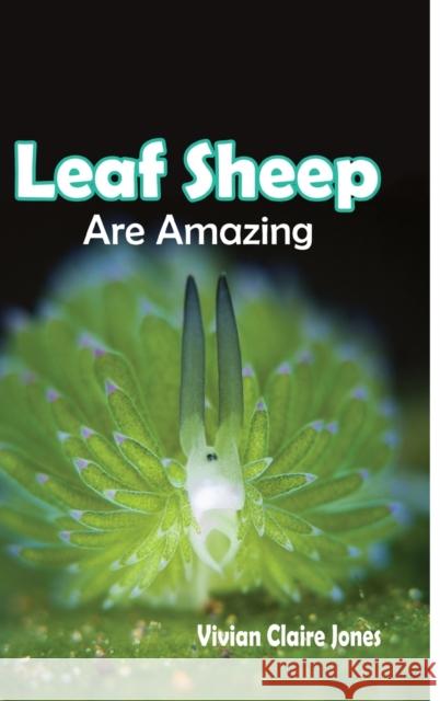 Leaf Sheep Are Amazing Vivian Jones, Vivian Jones, Donald Jones 9781387829286 Lulu.com