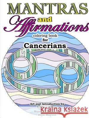 Mantras and Affirmations Coloring Book for Cancerians Bridget Owens Bryn Maycot 9781387836635 Lulu.com