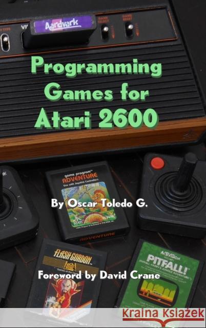 Programming Games for Atari 2600 Oscar Toled 9781387838141 Lulu.com