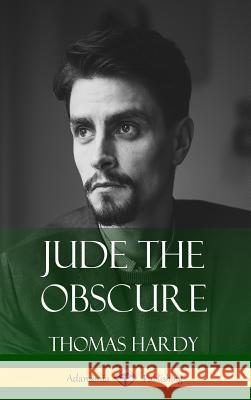 Jude the Obscure (Hardcover Classics) Thomas Hardy 9781387842926