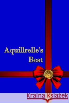 Aquillrelle's Best Aquillrelle 9781387855834 Lulu.com