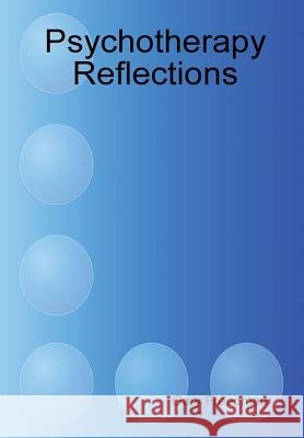 Psychotherapy Reflections Gary Freedman 9781387862948