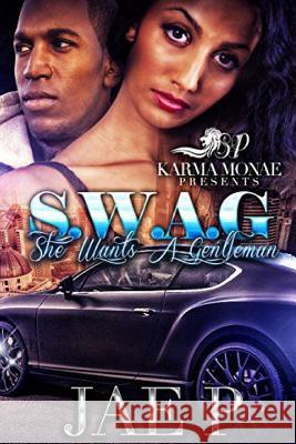 S.W.A.G (She Wants A Gentlemen) P, Jae 9781387864010 Lulu.com