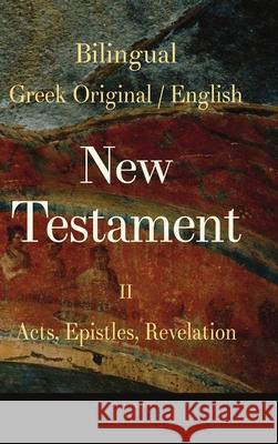 Bilingual New Testament II - Acts, Epistles, Revelation George Valsamis 9781387872985 Lulu.com