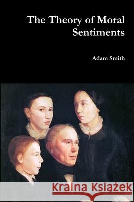 The Theory of Moral Sentiments Adam Smith 9781387878123