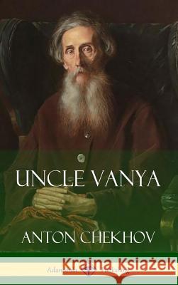 Uncle Vanya (Hardcover) Anton Chekhov Marian Fell 9781387880362