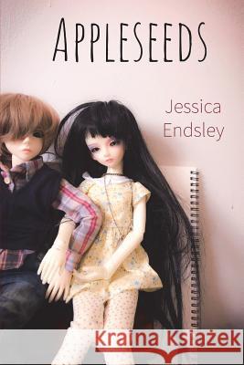 Appleseeds Jessica Endsley 9781387881185