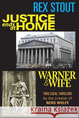 Justice Ends at Home and Warner & Wife Rex Stout 9781387883745 Lulu.com