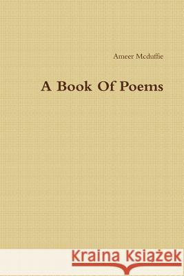 A Book Of Poems Ameer McDuffie 9781387894109